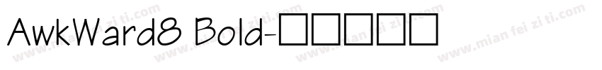 AwkWard8 Bold字体转换